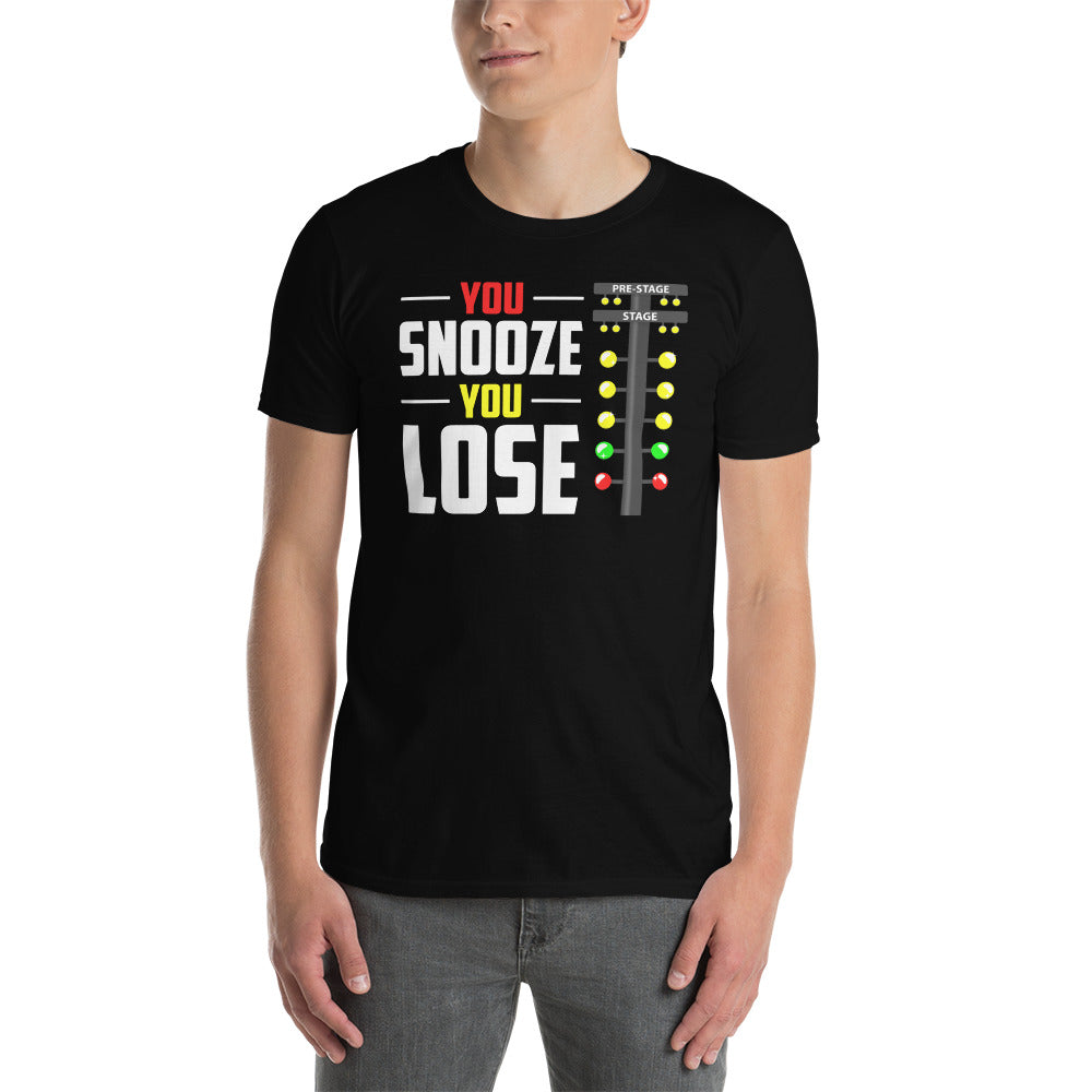 you snooze you lose T-Shirt