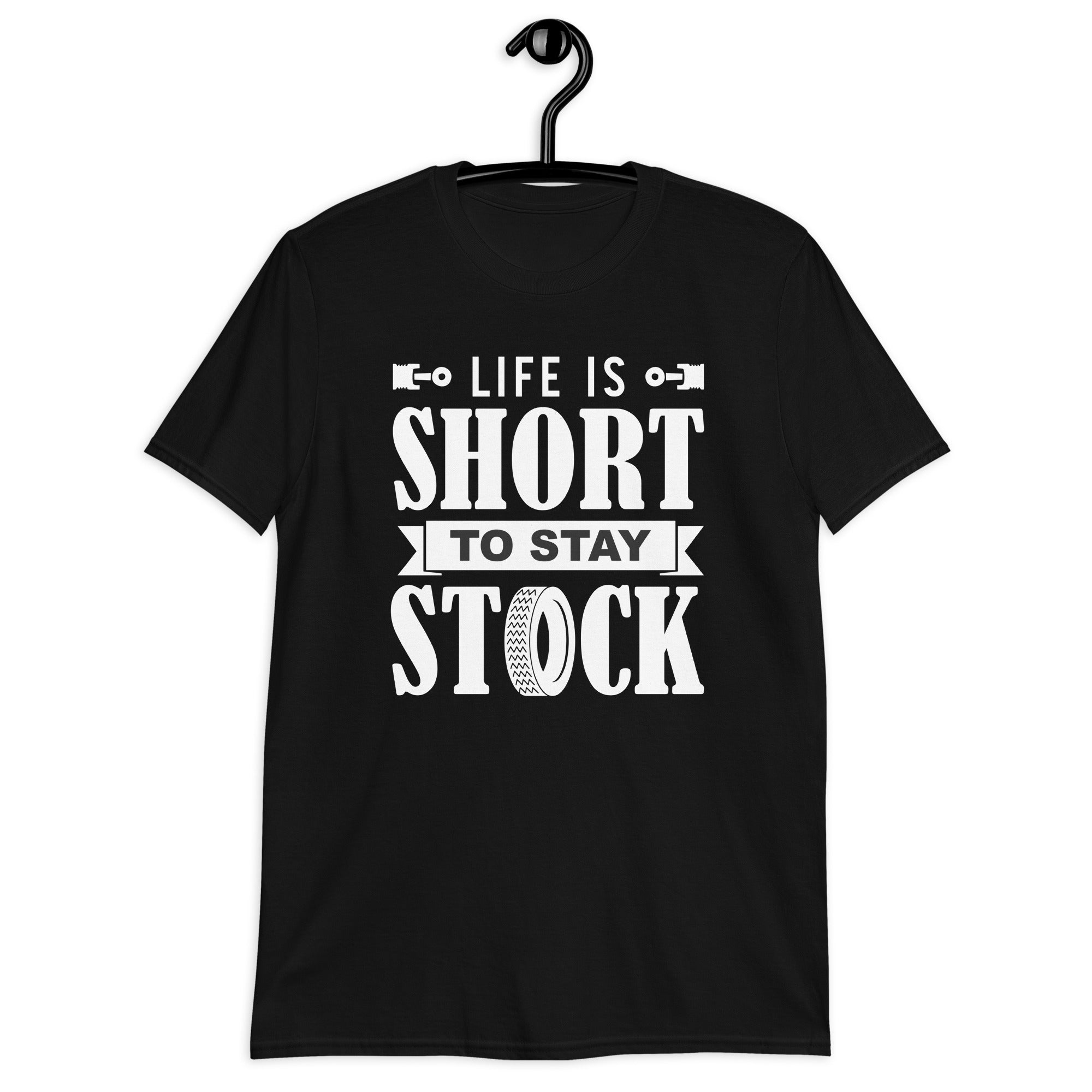 life is short to stay stock T-Shirt