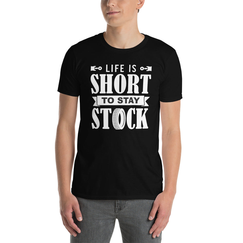 life is short to stay stock T-Shirt