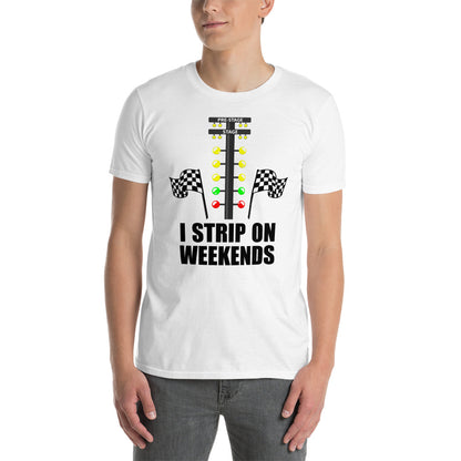 i strip on weekends  T-Shirt