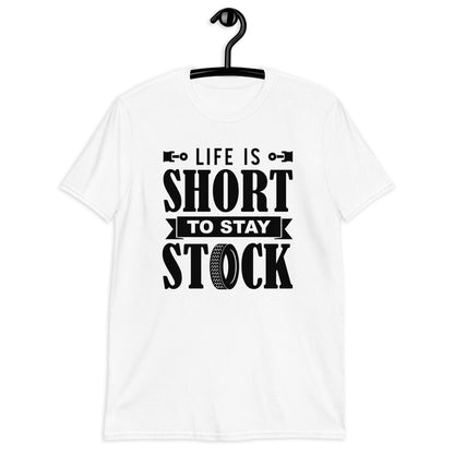 life is short to stay stock T-Shirt