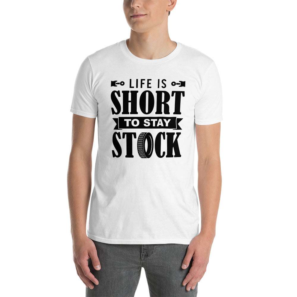 life is short to stay stock T-Shirt