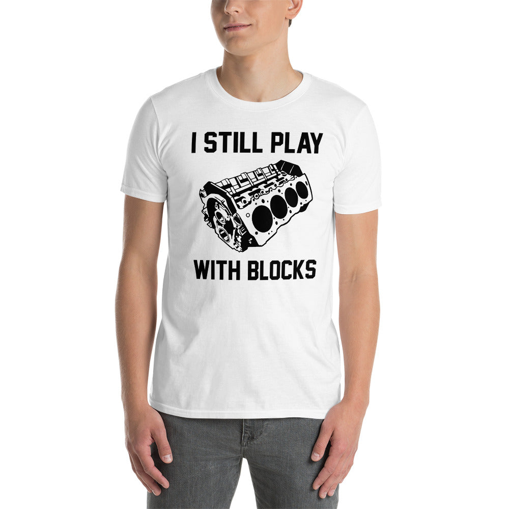 i still play with blocks T-Shirt